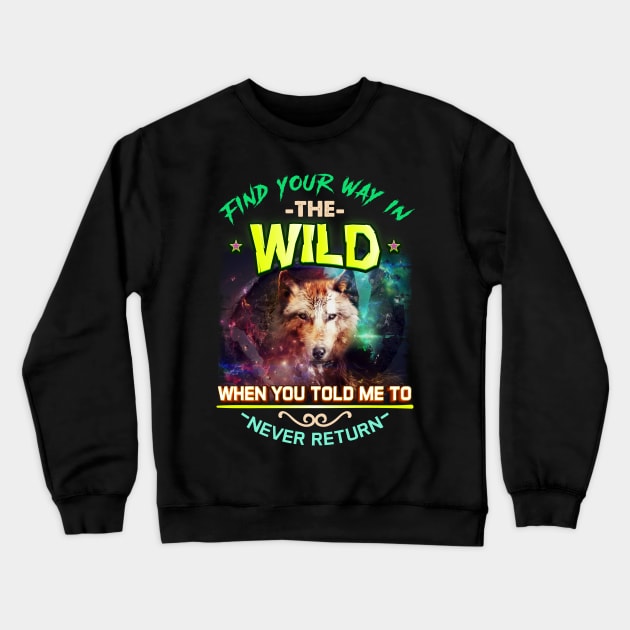 Find Your Way in the Wild - Hunting Crewneck Sweatshirt by Xpert Apparel